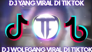 DJ VIRAL DI TIKTOK 🗿 WOLFGANG SLOW DIJAMIN KEREN 🤙 COCOK UNTUK JEDAG JEDUG