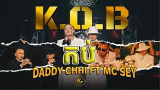 កប់ - K O B KingChiCG FT McSeyCG   Official MV