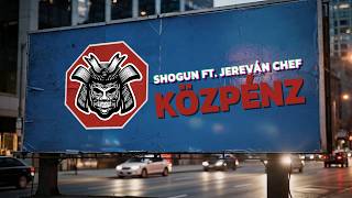 Shogun - Közpénz (közr. Jereván CHEF)