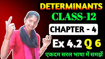 Ex 4.2 Q6 Class 12 | Q6 Ex 4.2 Class12 Math | Ex 4.2 Q6 Class 12 Math Chapter4 | Determinant 