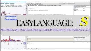 Accessing and Logging Session Names in TradeStation EasyLanguage
