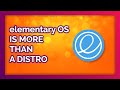 elementary OS is MORE than a Linux distribution...