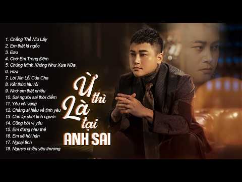 Ừ Thì Là Tại Anh Sai… - Vũ Duy Khánh | Nhạc Trẻ Buồn Dành Cho Người Cô ĐƠN Nghe Cực Thấm