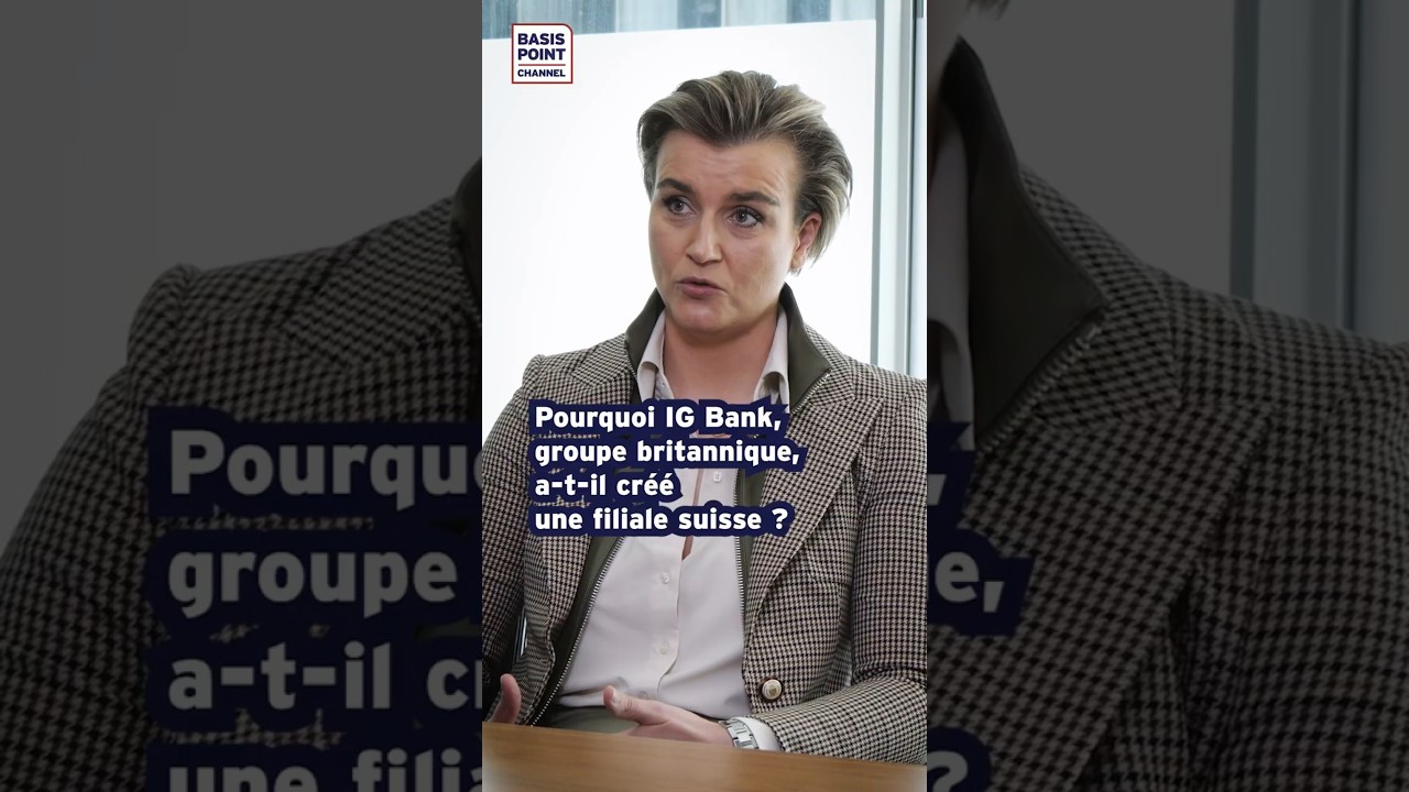 Pourquoi IG Bank, groupe britannique, a-t-il créé une filiale suisse ? #finance #trading #banques