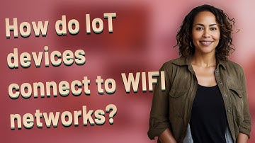 How do IoT devices connect to WIFI networks?