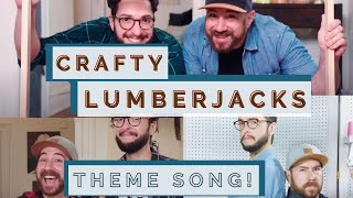 Crafty Lumberjacks Theme Song