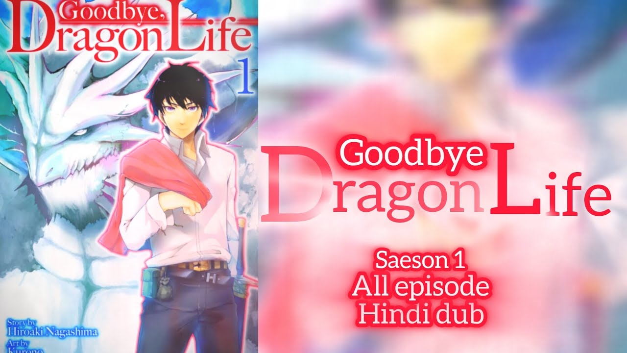 [HINDI DUB] Goodbye Dragon Life Welcome Human Life season 1 all episode 