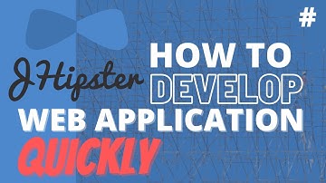 How to Develop Web Application Quickly | JHIPSTER Scaffolding