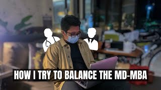 How I try to balance MBA with my MD subjects!