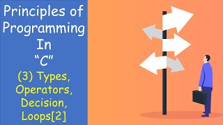 Principles of Programming | C |Lec3 | Data Types, Operators, Decision and Loops (2) Examples