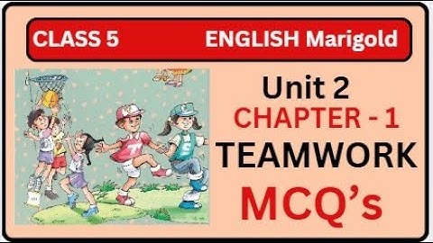Class 5 English Unit 2 Chapter 1 Teamwork QUIZ (Test Yourself) | Teamwork MCQ
