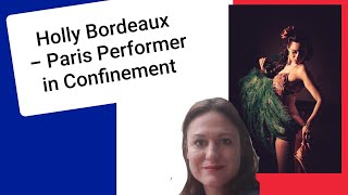 Paris Lockdown, Holly Bordeaux, Burlesque, Aerial and Cabaret performer during 2020 confinement