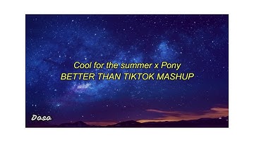 Cool for the summer x Pony BETTER THAN TIKTOK VERSION (Alexandru Dosoftei MESHUP)