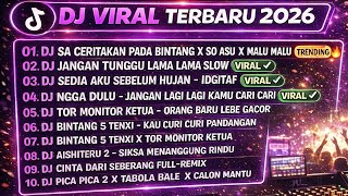 DJ TIKTOK TERBARU 2026-🎵DJ SA CERITAKAN PADA BINTANG X JANGAN TUNGGU LAMA LAMA- JAUH KO PERGI 🎵 