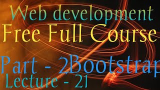 Web Development Full Course| Part - 2| Containing Elements| Lecture - 21|