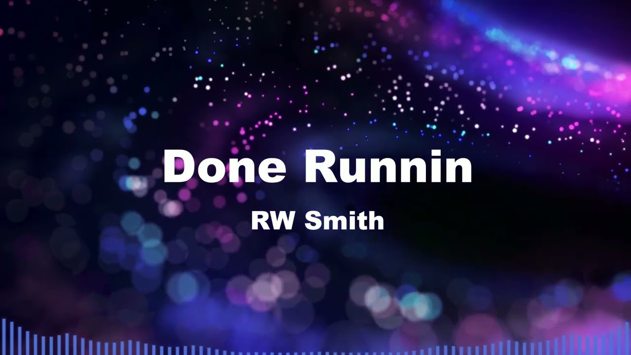 Done Runnin by RW Smith