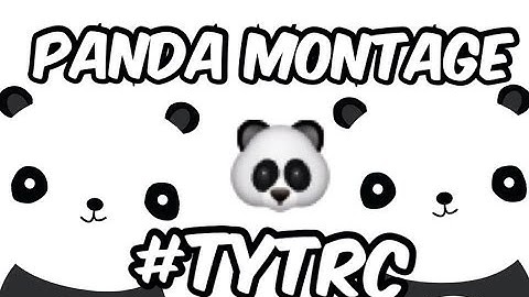 PANDA - #TYTRC MONTAGE