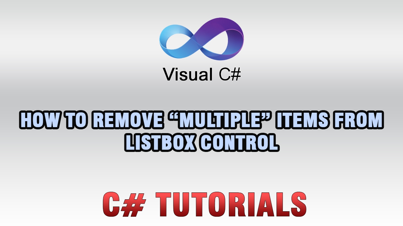 C# Tutorials - How To Remove Multiple Items From Listbox