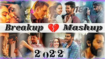 NON STOP BREAK UP MASHUP 2022 | ROMANTIC SONGS 2022 | BREAKUP ROMANTIC SONGS 2022