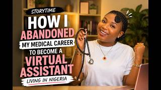 Storytime on How I Left My Medical Career To Become A Virtual Assistant