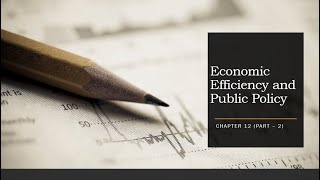 Economic Efficiency and Public Policy (Part 2)
