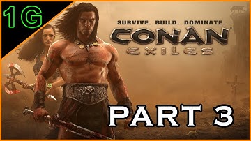 CONAN EXILES ✅ Gameplay Walkthrough - Part 3