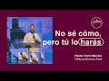 IGLESIA EN LINEA |  No sé cómo, pero tu lo harás - Pastor Chris Mendez | Hillsong Buenos Aires