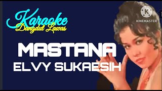 KARAOKE DANGDUT LAWAS// MASTANA//ELVY SUKAESIH