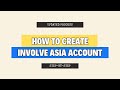 How to create involve asia account  sign up tutorial