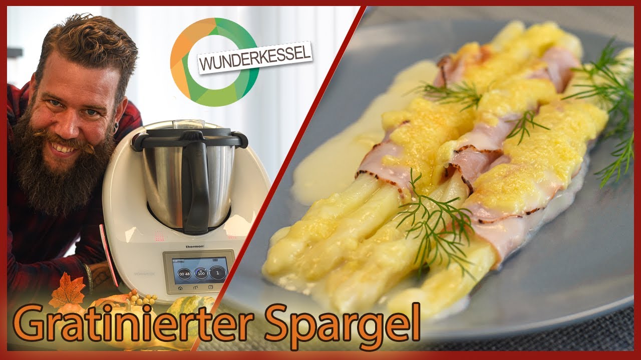 Gratinierter Spargel Thermomix Rezepte Aus Dem Wunderkessel Youtube 