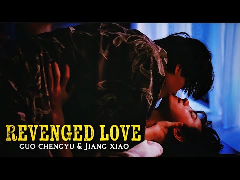 [BL] ➢ Let me show you what man can do.-"Revenged love" Guo chengyu & Jiang FMV