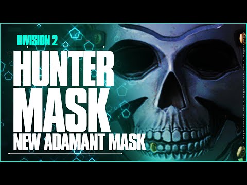 Comment obtenir de nouveaux HUNTER MASQUE Division 2 / ADAMANT HUNTER MASQUE SECTION 2