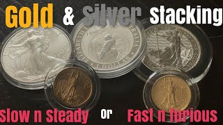 Stacking Silver & Gold!  Slow and steady wins the race or fast and furious! Which method is best?