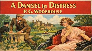 A Damsel in Distress by P. G. Wodehouse | Full Audiobook screenshot 3