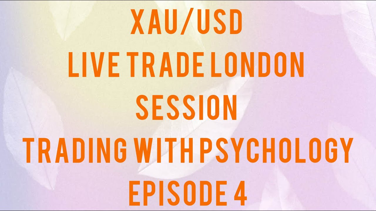 XAU/USD Live Trade London Session Trading With psychology episode 4, Forex Trade price action