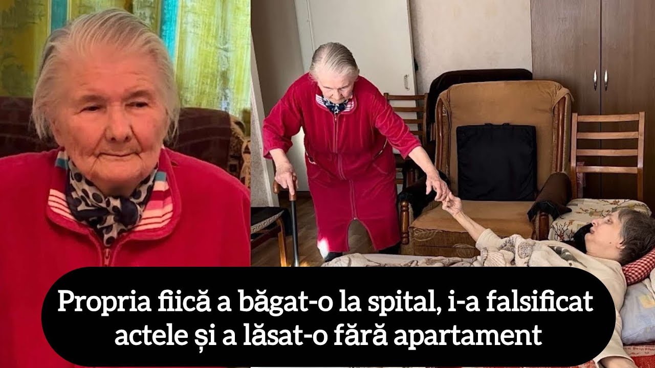 Propria fiică a băgat-o la spital, i-a falsificat actele și a lăsat-o fără apartament