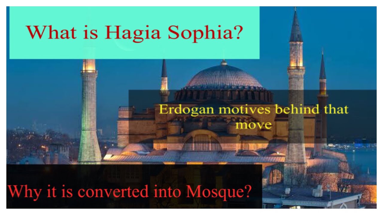 What is Hagia Sophia? Why it is converted into Mosque from Museum