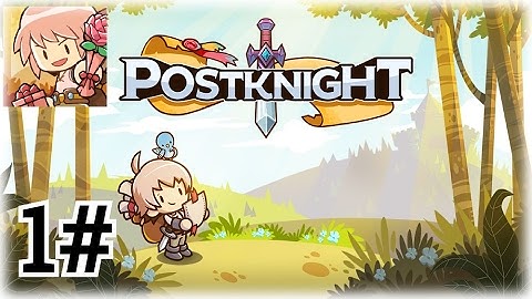 Postknight - Android Gameplay Part 1 (Level 1-9)