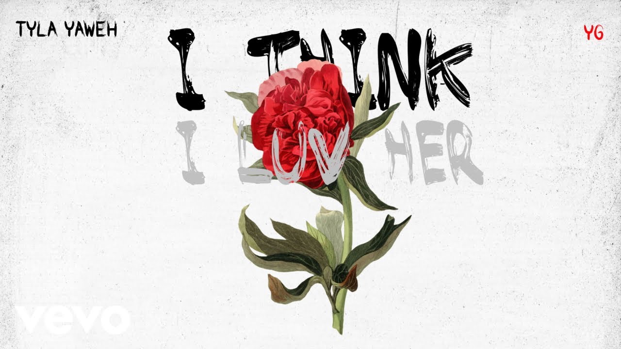 Tyla Yaweh - I Think I Luv Her (Audio) ft. YG