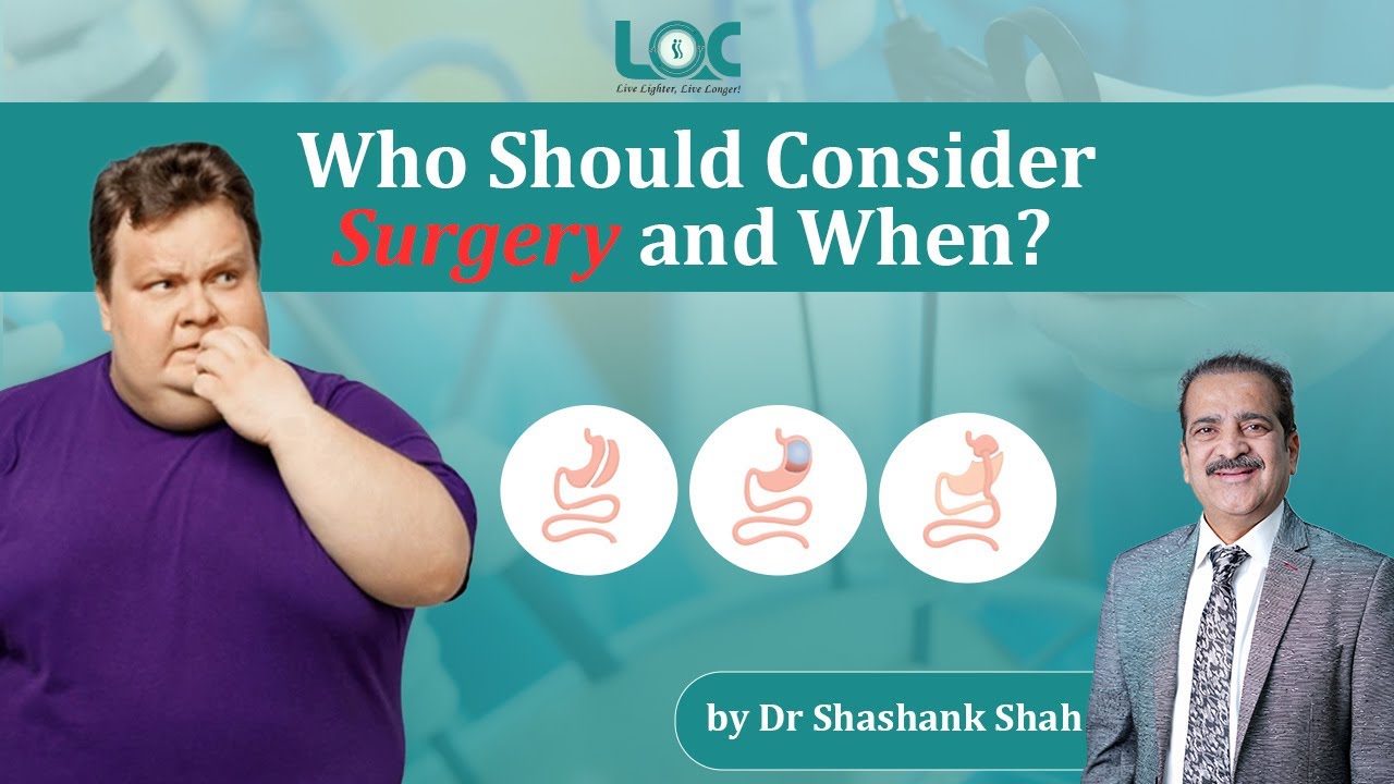 Who Should Consider Bariatric Surgery? Insights by Dr. Shashank Shah