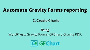 Automate your Gravity Forms reporting - 3. Create Charts