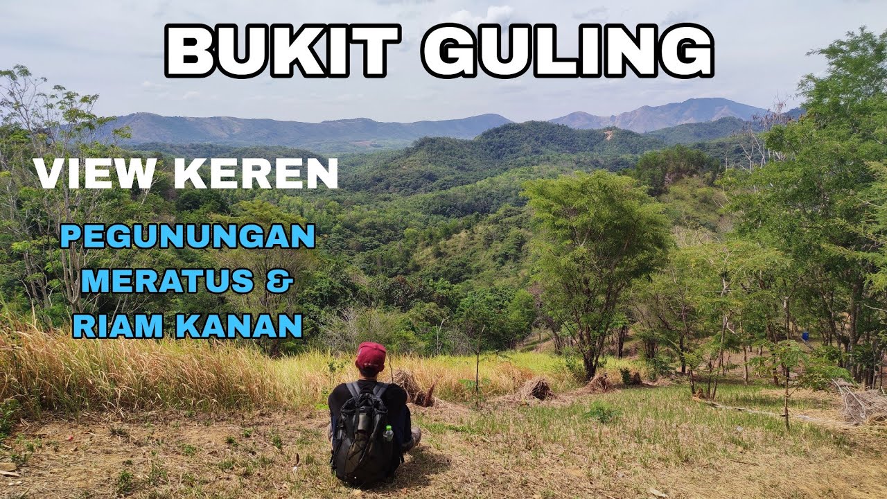 BUKIT GULING, SPOT TERSEMBUNYI YANG SYAHDU