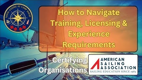 How to Navigate Sailing Certifications  – Certification Organizations - ASA (Corrected Sound)