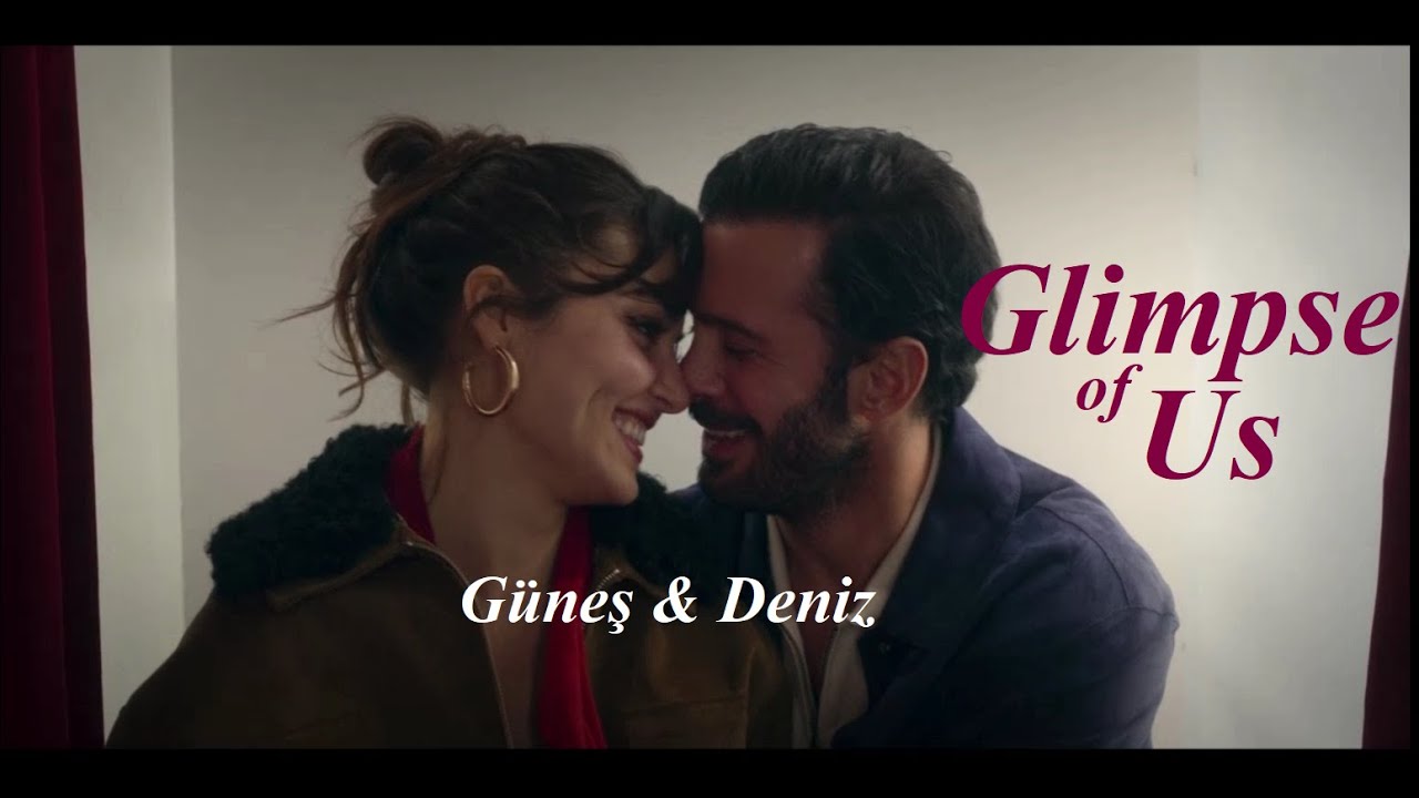 Güneş & Deniz - Glimpse of Us [Aşkı Hatırla]