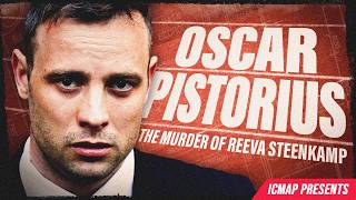 Oscar Pistorius: The Murder Of Reeva Steenkamp