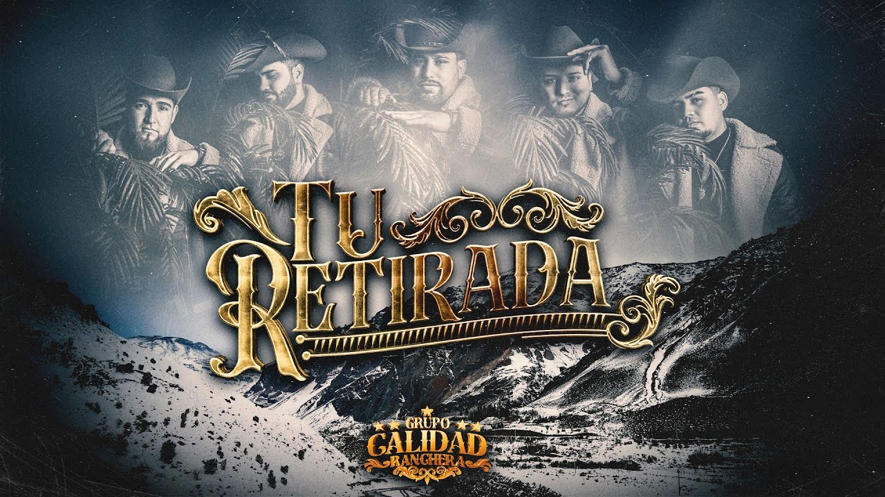 TU RETIRADA - GRUPO CALIDAD RANCHERA - Video oficial