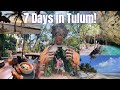 7 Incredible Days in Tulum Mexico | Epic Travel Vacation | June 2021