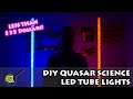 DIY Quasar Science LED Tube Lights (FOR LESS THAN $35!)