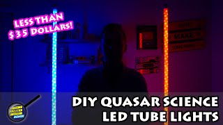 DIY Quasar Science LED Tube Lights (FOR LESS THAN $35!)