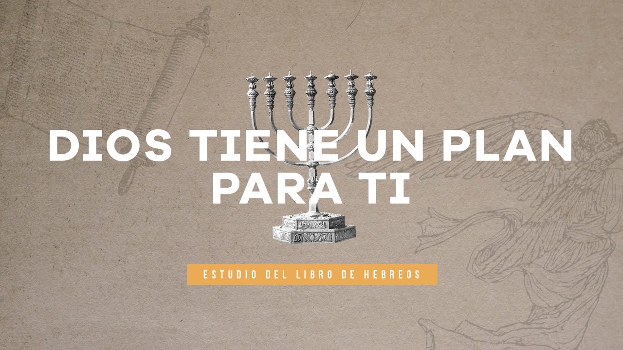 DIOS TIENE UN PLAN PARA TI - Serie MEJOR - YouTube
